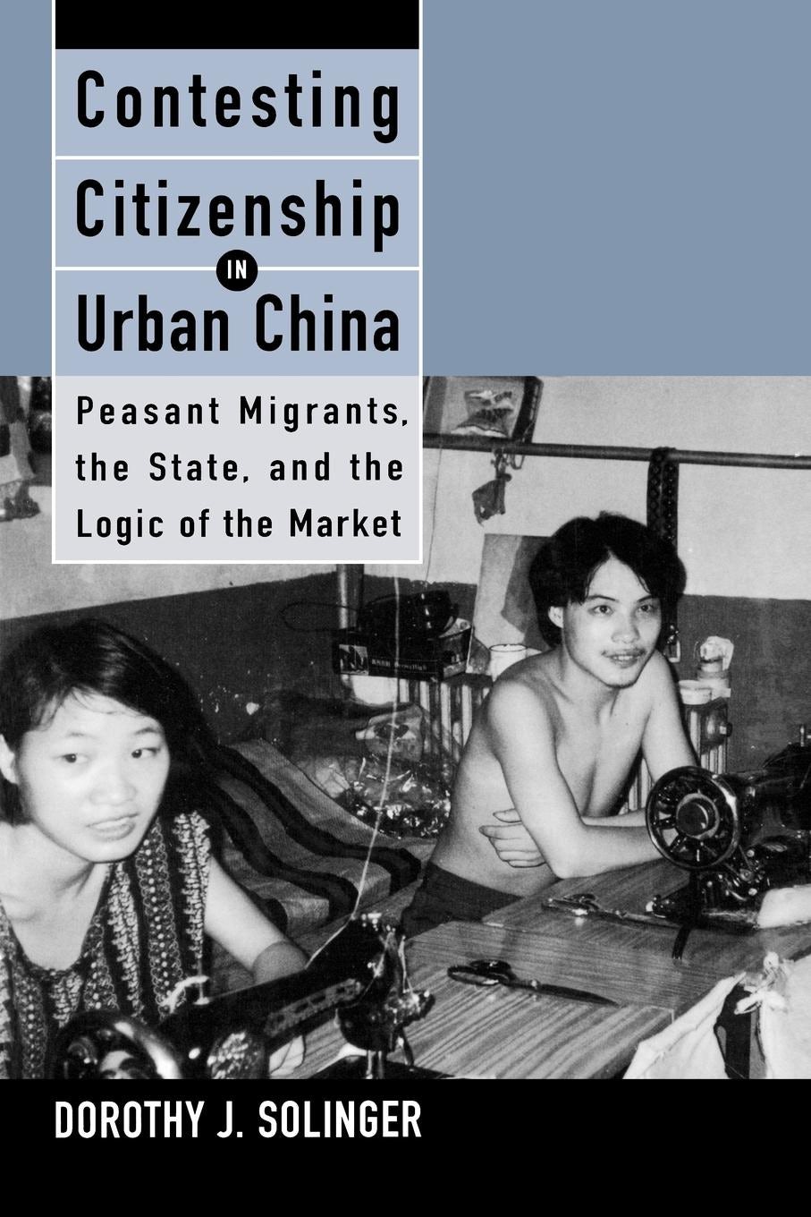 Book cover image for Contesting Citizenship in Urban China ISBN: 9780520922617